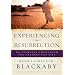 Experiencing the Resurrection: The Everyday Encounter That Changes Your Life