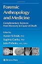 Forensic Anthropology And Medicine: Complementary Sciences from Recovery to Cause of Death