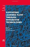 Supporting learning flow through integrative technologies
