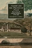 Slavery and the politics of place : representing the colonial Caribbean, 1770-1833
