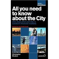 All You Need to Know About the City 2009/2010: Who Does What and Why in London's Financial Markets (All You Need to Know Guides)