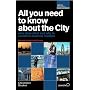 All You Need to Know About the City 2009/2010: Who Does What and Why in London's Financial Markets (All You Need to Know Guides)