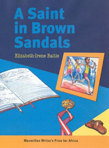 A Saint in Brown Sandals (Macmillan Writer's Prize for Africa)