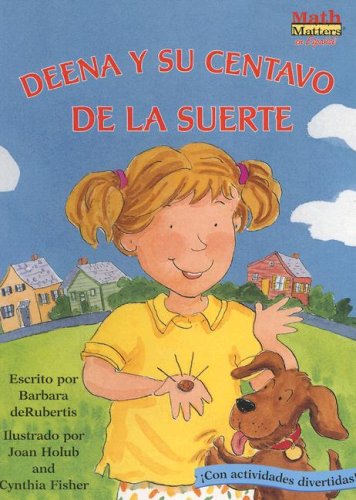 Deena Y Su Centavo De La Suerte/Deena's Lucky Penny (Math Matters En Espanol) (Spanish Edition)
