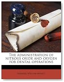 The administration of nitrous oxide and oxygen for dental operations