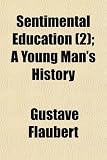 Sentimental Education (2); A Young Man's History