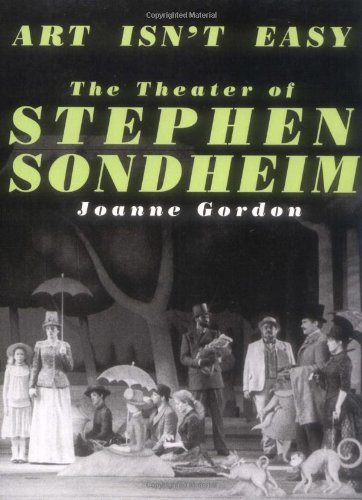 Art Isn't Easy: The Theater Of Stephen Sondheim