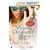 Too Little, Too Late: A Novel