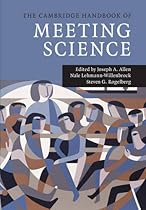 The Cambridge Handbook of Meeting Science (Cambridge Handbooks in Psychology) The Cambridge Handbook of Meeting Science (Cambridge Handbooks in Psychology)