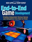 End-to-End Game Development: Creating Independent Serious Games and Simulations from Start to Finish