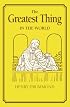 The Greatest Thing In the World (The Tarcher Family Inspriational Library)