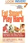 Eat Smart, Play Hard: Customized Food Plans for All Your Sports and Fitness Pursuits