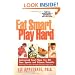 Eat Smart, Play Hard: Customized Food Plans for All Your Sports and Fitness Pursuits