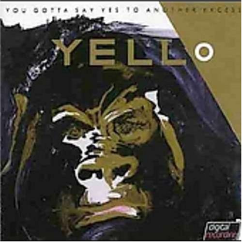 Yello - You Gotta Say Yes To Another E - Zortam Music