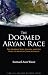 The Doomed Aryan Race: Gnosis, the Global Crisis, and the Need to Awaken Consciousness