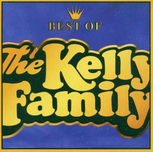 The Kelly Family - Kelly Family / BOTSCHAFTER IN MUSIK - Zortam Music