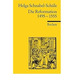 Die Reformation 1495-1555: Politik mit Theologie und Religion