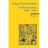 Die Reformation 1495-1555: Politik mit Theologie und Religionvon "Helga Schnabel-Sch�le"