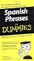 Spanish Phrases For Dummies (For Dummies (Language & Literature))