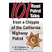 101 Road Patrol Tales from a Chippie of the California Highway Patrol