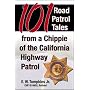 101 Road Patrol Tales from a Chippie of the California Highway Patrol