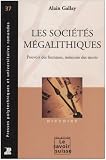 Les sociétés mégalithiques : Pouvoir des hommes, mémoire des morts