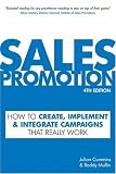 Sales Promotion: How to Create, Implement and Integrate Campaigns That Really Work 4th edition