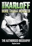 Boris Karloff: More Than a Monster