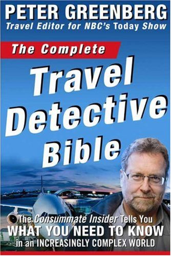 City Travel Guides Discounted  Used : The Complete Travel Detective Bible: The Consummate Insider Tells You What You Need to Know in an Increasingly Complex World!