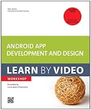 Android App Development and Design: Learn by Video