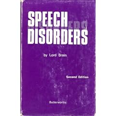 Speech Disorders: Aphasia, Apraxia and Agnosia by Lord Brain