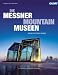 Die Messner Mountain Museen: Architektur und Berge Die Messner Mountain Museen: Architektur und Berge