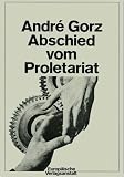 Abschied vom Proletariat. Jenseits des Sozialismus