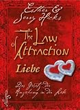 The Law of Attraction - Liebe: Das Gesetz der Anziehung in Liebe und Partnerschaft - Esther Hicks