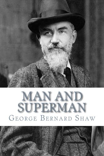 Man and Superman, by George Bernard Shaw