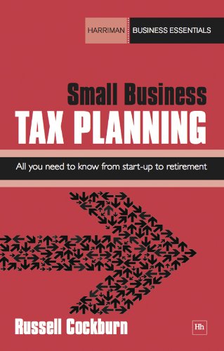 Small Business Tax Planning: All you need to know from start-up to retirement (Harriman Business Essentials)