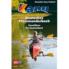 Deutsches Flusswanderbuch: Kanuf�hrer f�r Deutschland