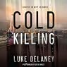Cold Killing: A Novel