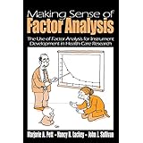 making sense of factor analysis the use of factor analysis for instrument development in health care research