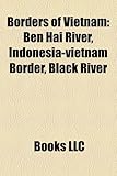 Borders of Vietnam: Ben Hai River, Indonesia-Vietnam Border, Black River-