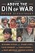 Above the din of war :