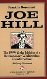 Joe Hill: The IWW & The Making Of A Revolutionary Working Class Counterculture