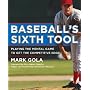 Baseball's Sixth Tool