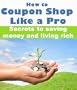 How to Coupon Shop Like a Pro