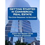 getting started in commercial real estate ten step program to success