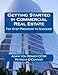 Getting Started in Commercial Real Estate Ten Step Program to Success!
