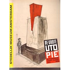 De grote utopie. Russische avant-garde 1915-1932 / The great utopia. Russian avant-garde 1915-1932 / Die gro�e Utopie. Russische Avant-garde 1915-1932. Katalog zur Ausstellung im Stedelijk-Museum Amsterdam 1992