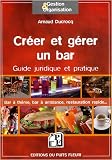 Créer et gérer un bar : Guide juridique et pratique