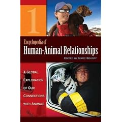 Encyclopedia of Human-Animal Relationships [Four Volumes] [4 Volumes]: A Global Exploration of Our Connections with Animals