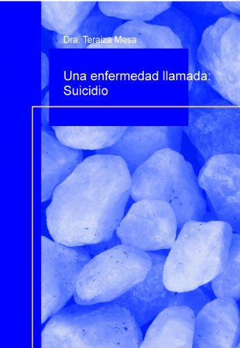 Una enfermedad llamada: Suicidio (Spanish Edition)